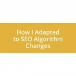 How I Adapted to SEO Algorithm Changes