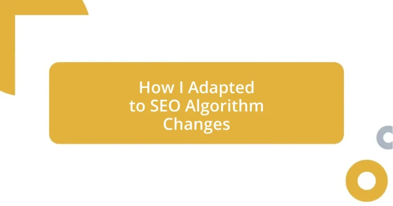 How I Adapted to SEO Algorithm Changes