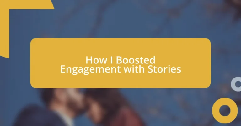 How I Boosted Engagement with Stories