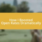 How I Boosted Open Rates Dramatically