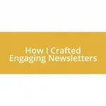 How I Crafted Engaging Newsletters