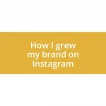 How I grew my brand on Instagram