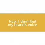 How I identified my brand’s voice