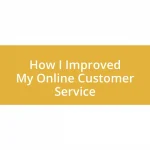 How I Improved My Online Customer Service