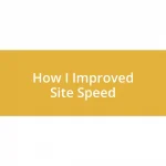 How I Improved Site Speed