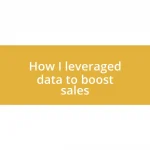 How I leveraged data to boost sales