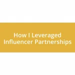 How I Leveraged Influencer Partnerships