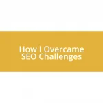 How I Overcame SEO Challenges