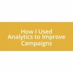 How I Used Analytics to Improve Campaigns