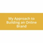 My Approach to Building an Online Brand