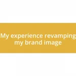 My experience revamping my brand image