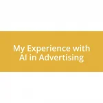 My Experience with AI in Advertising