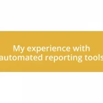 My experience with automated reporting tools