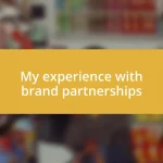 My experience with brand partnerships