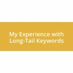 My Experience with Long-Tail Keywords