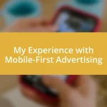 My Experience with Mobile-First Advertising