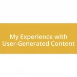 My Experience with User-Generated Content