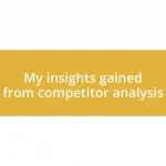 My insights gained from competitor analysis