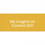 My Insights on Content SEO