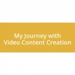 My Journey with Video Content Creation