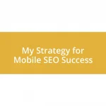 My Strategy for Mobile SEO Success