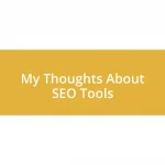 My Thoughts About SEO Tools