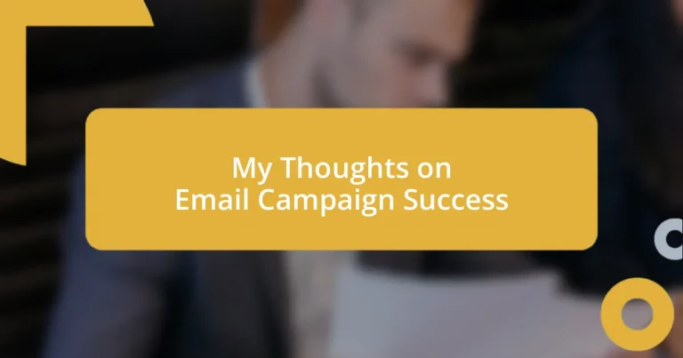 My Thoughts on Email Campaign Success