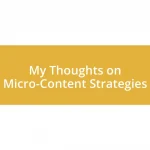 My Thoughts on Micro-Content Strategies