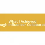 What I Achieved Through Influencer Collaborations