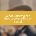 What I discovered about storytelling on social