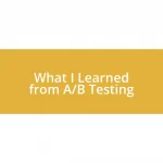 What I Learned from A/B Testing