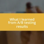 What I learned from A/B testing results