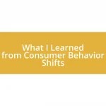 What I Learned from Consumer Behavior Shifts