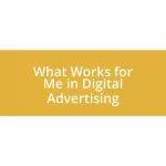 What Works for Me in Digital Advertising