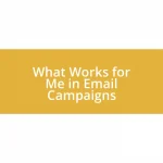 What Works for Me in Email Campaigns