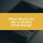 What Works for Me in Mobile Email Design