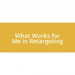 What Works for Me in Retargeting