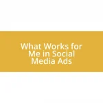 What Works for Me in Social Media Ads