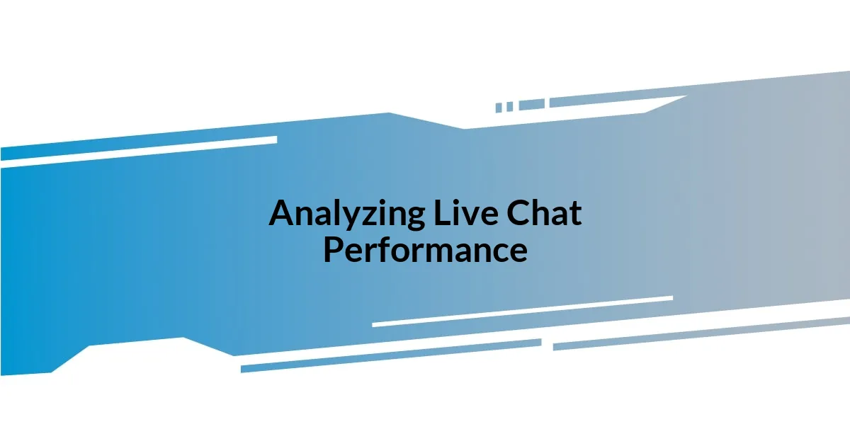 Analyzing Live Chat Performance