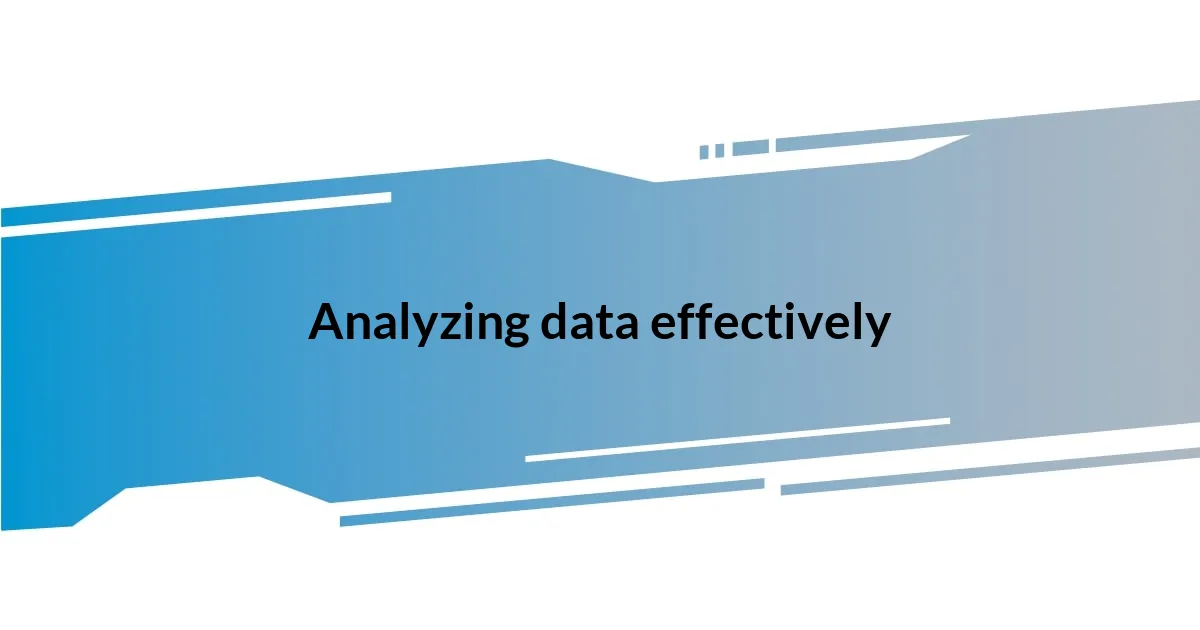 Analyzing data effectively